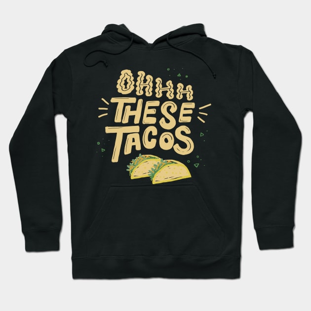 Ohhh These Tacos Hoodie by Off The Hook Studio